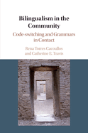 Bilingualism in the Community: Code-switching and Grammars in Contact
