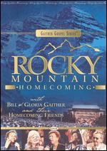 Bill and Gloria Gaither and Their Homecoming Friends: Rocky Mountain Homecoming - 