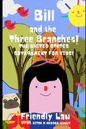 Bill and the Three Branches!: The United States Government for Kids!