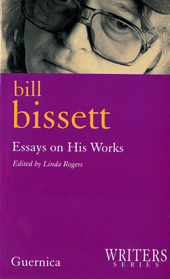 Bill Bissett: Essays on His Works - Rogers, Linda (Editor)