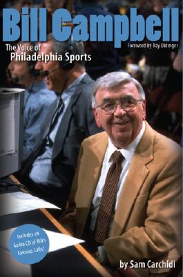 Bill Campbell: The Voice of Philadelphia - Carchidi, Sam