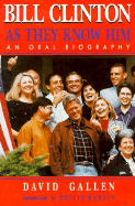 Bill Clinton as They Know Him: An Oral Biography