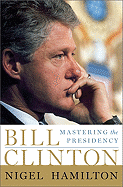 Bill Clinton: Mastering the Presidency