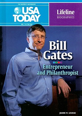 Bill Gates: Entrepreneur and Philanthropist - Lesinski, Jeanne M