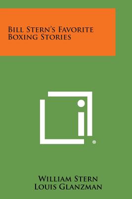 Bill Stern's Favorite Boxing Stories - Stern, William