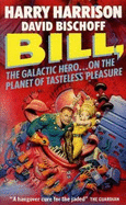 Bill, the Galactic Hero on the Planet of Tasteless Pleasures