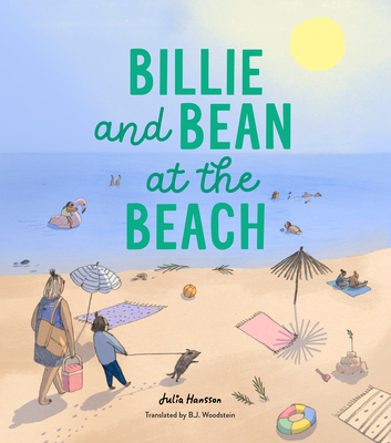 Billie and Bean at the Beach - Hansson, Julia, and Woodstein, B J (Translated by)