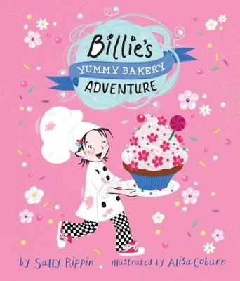 Billie's Yummy Bakery Adventure - Rippin, Sally, and Coburn, Alisa (Illustrator)