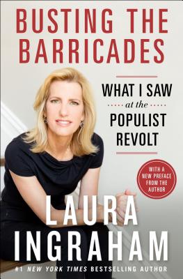 Billionaire at the Barricades: What I Saw at the Populist Revolt - Ingraham, Laura