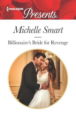 Billionaire's Bride for Revenge: A Marriage of Convenience Romance - Smart, Michelle