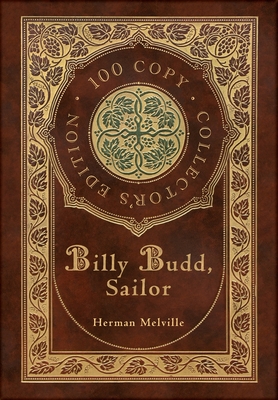 Billy Budd, Sailor (100 Copy Collector's Edition) - Melville, Herman
