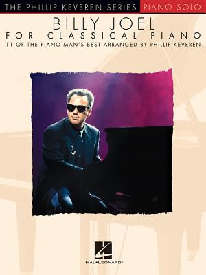Billy Joel for Classical Piano: The Phillip Keveren Series - Joel, Billy (Creator)