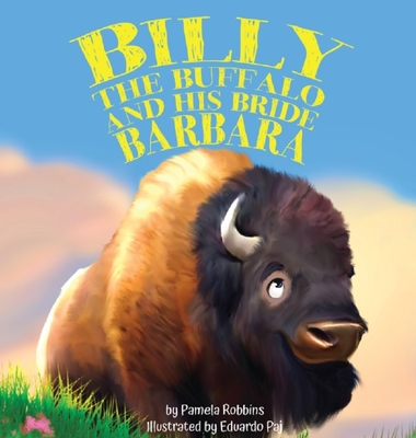 Billy the Buffalo and His Bride Barbara - Robbins, Pamela