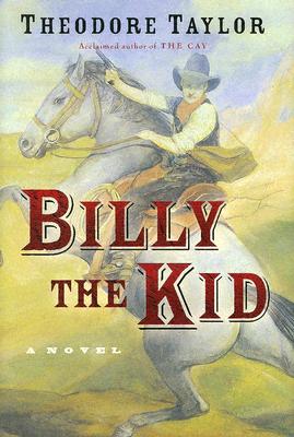 Billy the Kid - Taylor, Theodore, III