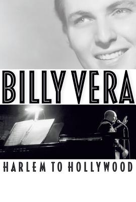 Billy Vera: Harlem to Hollywood - Vera, Billy