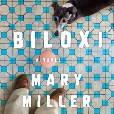 Biloxi - Miller, Mary, and Campbell, Danny (Read by)