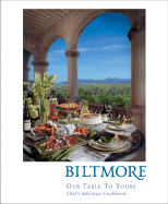 Biltmore: Our Table to Yours: Chef's Selection Cookbook - Favorite Recipes Press (Creator)