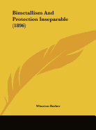 Bimetallism And Protection Inseparable (1896)