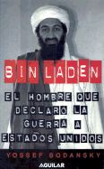 Bin Laden: El Hombre Que Declaro La Guerra a Estados Unidos