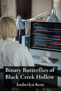 Binary Butterflies of Black Creek Hollow: Computer Programmer's Cosmological Quest for Missing Code