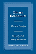 Binary Economics: The New Paradigm