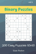 Binary Puzzles - 200 Easy Puzzles 10x10 vol.1