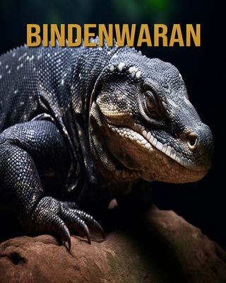 Bindenwaran: Buch mit erstaunlichen Fotos und lustigen Fakten - Donjuan, Diane