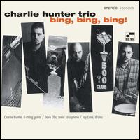 Bing Bing Bing! [Blue Note Classic Vinyl Series] [2 LP]  - The Charlie Hunter Trio