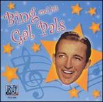 Bing & His Gal Pals - Bing Crosby