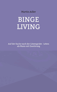Binge Living: Auf der Suche nach der Lwengrube - Leben als Mann mit Essstrung