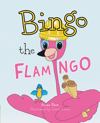 Bingo the Flamingo - Pace, Anne