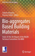 Bio-Aggregates Based Building Materials: State-Of-The-Art Report of the Rilem Technical Committee 236-Bbm