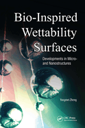 Bio-Inspired Wettability Surfaces: Developments in Micro- And Nanostructures