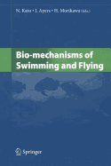 Bio-Mechanisms of Swimming and Flying - Kato, N (Editor), and Ayers, J (Editor), and Morikawa, H (Editor)