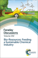 Bio-Resources: Feeding a Sustainable Chemical Industry: Faraday Discussion 202
