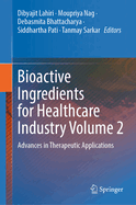 Bioactive Ingredients for Healthcare Industry Volume 2: Advances in Therapeutic Applications