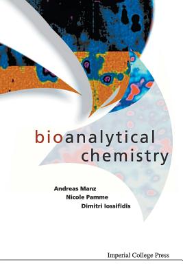 Bioanalytical Chemistry - Manz, Andreas, and Pamme, Nicole, and Iossifidis, Dimitri