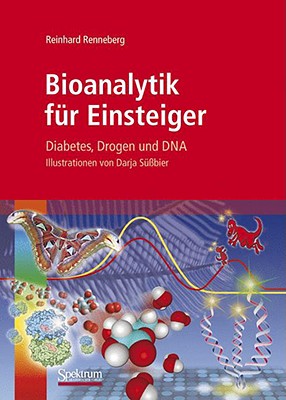 Bioanalytik Fr Einsteiger: Diabetes, Drogen Und DNA - Kayser, Oliver (Contributions by), and Renneberg, Reinhard