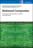 Biobased Composites: Processing, Characterization, Properties, and Applications