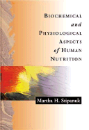 Biochemical and Physiological Aspects of Human Nutrition