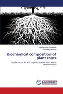 Biochemical Composition of Plant Roots