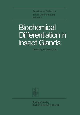 Biochemical Differentiation in Insect Glands - Beermann, W. (Editor), and Baker, B.K. (Contributions by), and Baudisch, W. (Contributions by)