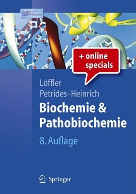 Biochemie Und Pathobiochemie - Loffler, Georg (Editor), and Petrides, Petro E (Editor), and Heinrich, Peter C (Editor)