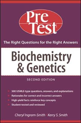 Biochemistry and Genetics: Pretest Self-Assessment and Review - Ingram-Smith, Cheryl, and Smith, Kerry S, PH.D.