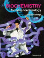 Biochemistry for Advanced Biology - Aldridge, Susan