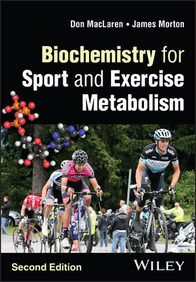 Biochemistry for Sport and Exercise Metabolism - MacLaren, Donald, and Morton, James