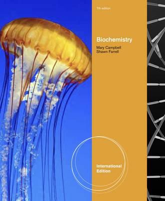 Biochemistry, International Edition - Farrell, Shawn O., and Campbell, Mary K.