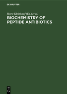 Biochemistry of Peptide Antibiotics: Recent Advances in the Biotechnology of -Lactams and Microbial Bioactive Peptides