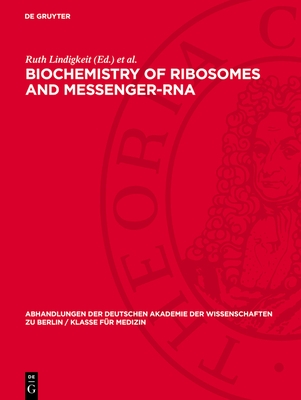 Biochemistry of Ribosomes and Messenger-RNA - Lindigkeit, Ruth (Editor), and Langen, Peter (Editor), and Richter, Jochen (Editor)