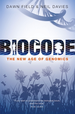 Biocode: The New Age of Genomics - Field, Dawn, and Davies, Neil